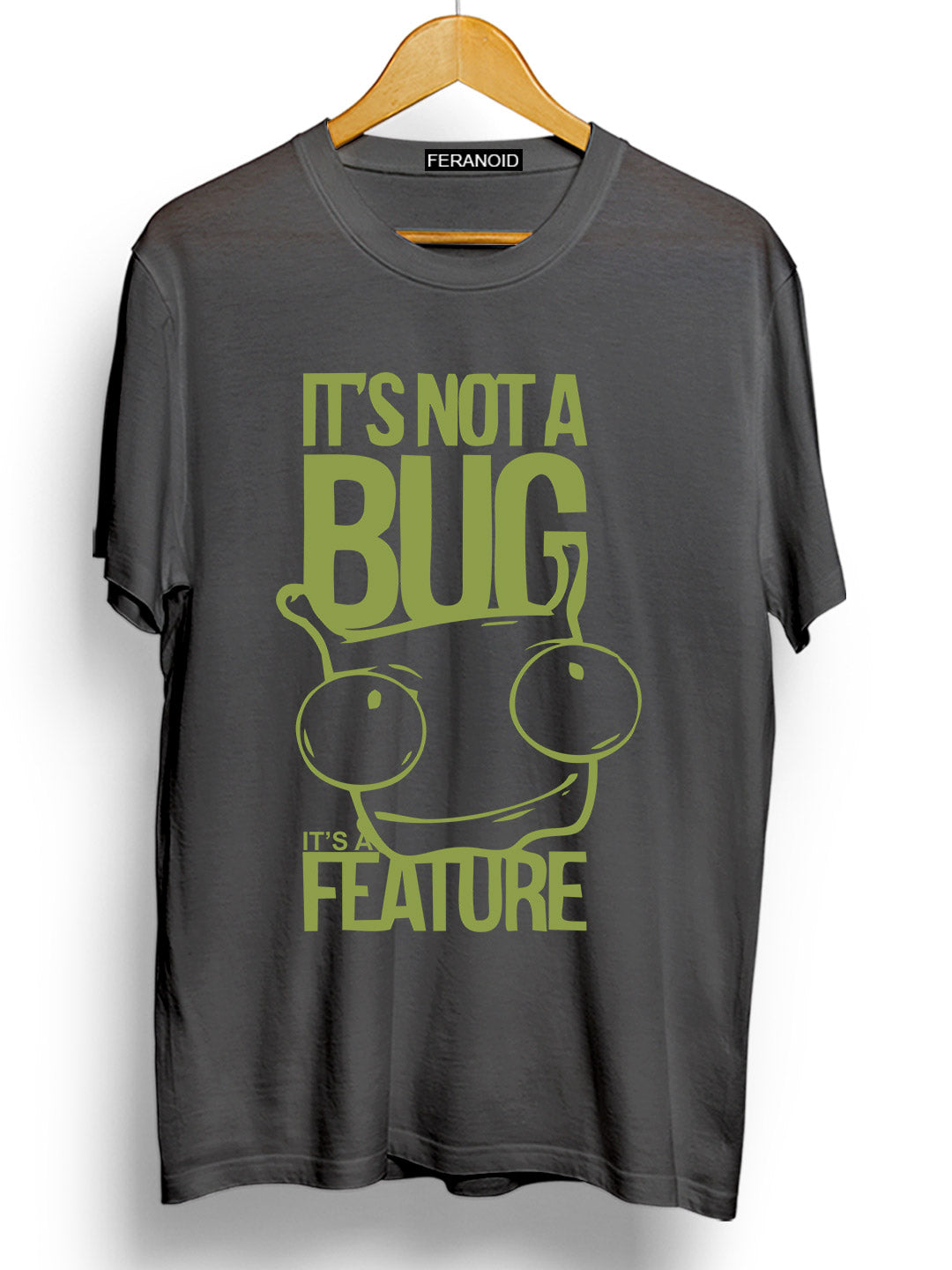Its Not A Bug Grey T-Shirt