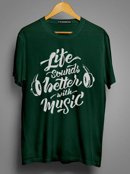 Life Sounds Better With Music Green T-Shirt