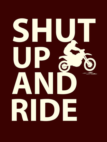 Shut Up And Ride Maroon T-Shirt