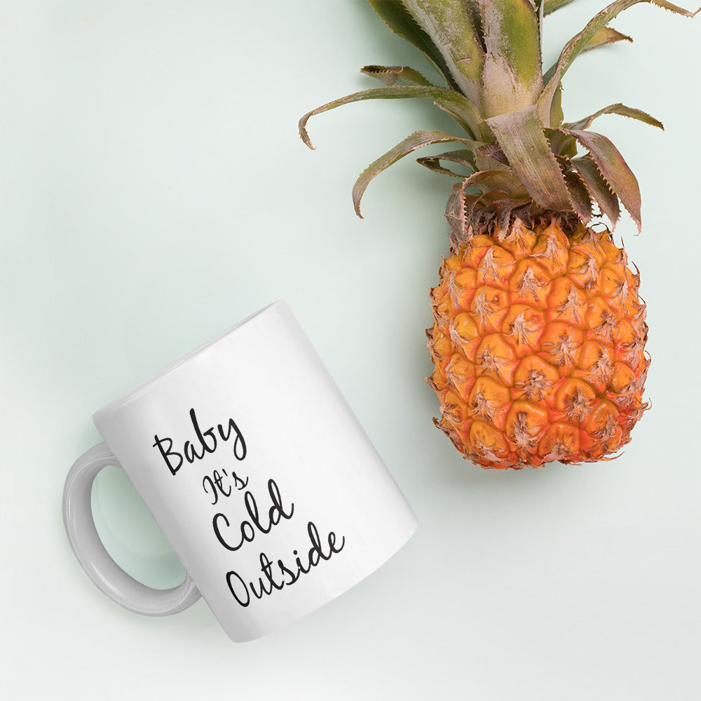 BABY IT'S COLD OUTSIDE COFFEE MUG