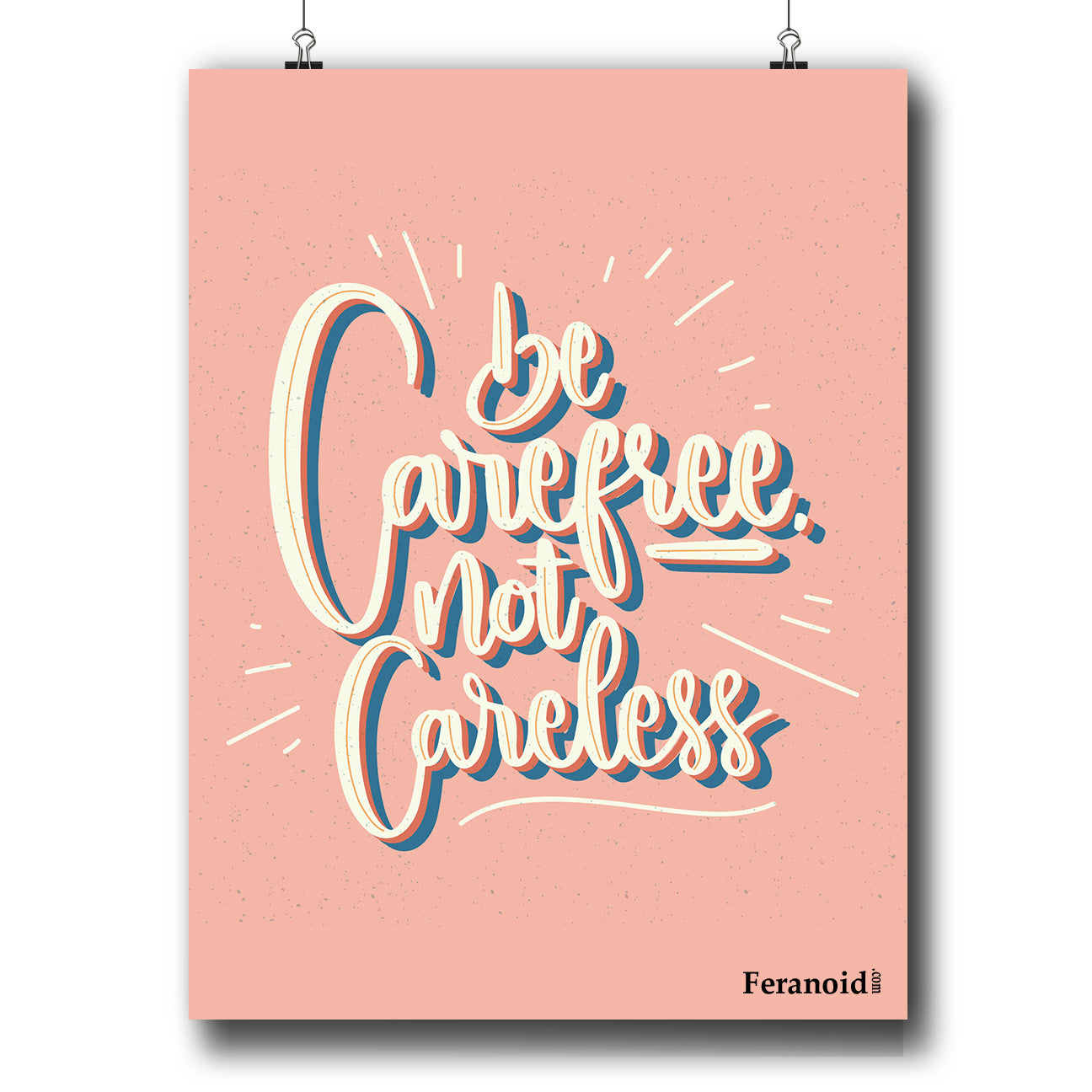 BE CAREFREE NOT CARELESS POSTER
