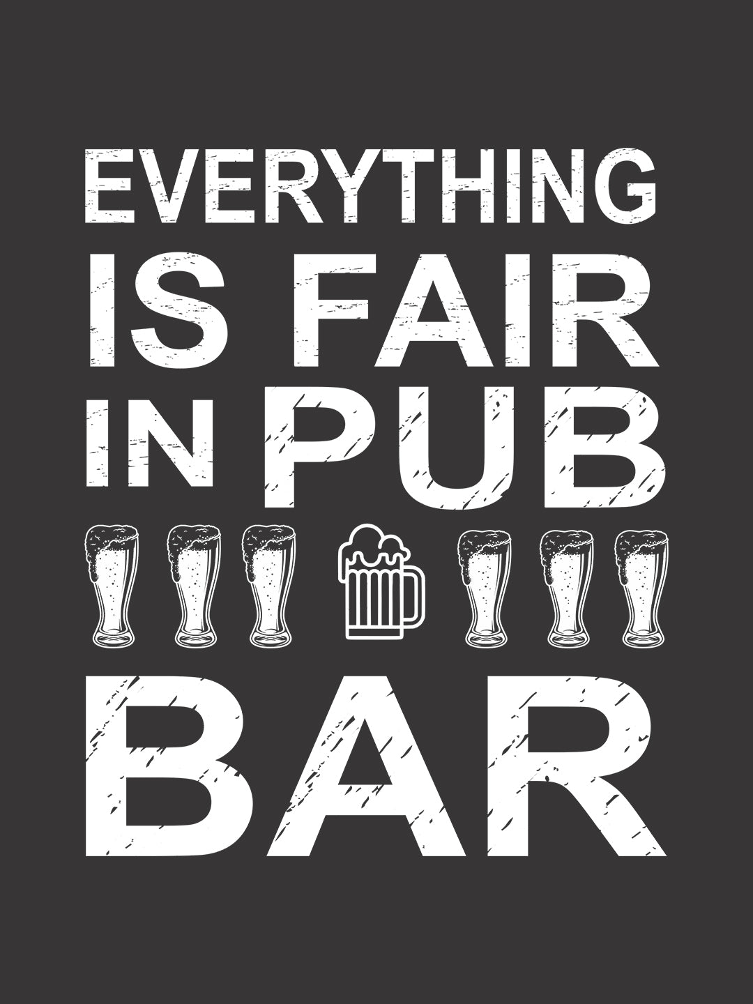 Everything Is Fair In Pub And Bar Grey T-Shirt