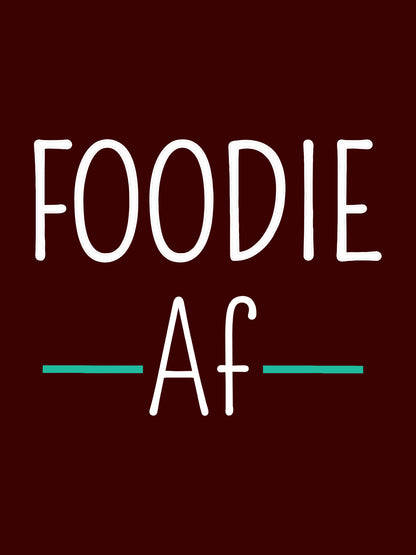 Foodie Af Black T-Shirt