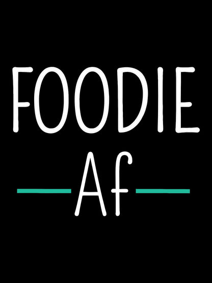 Foodie Af Black T-Shirt