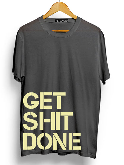 Get Shit Done Grey T-Shirt