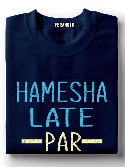 Hamesha Late Par Worth The Wait Black T-Shirt