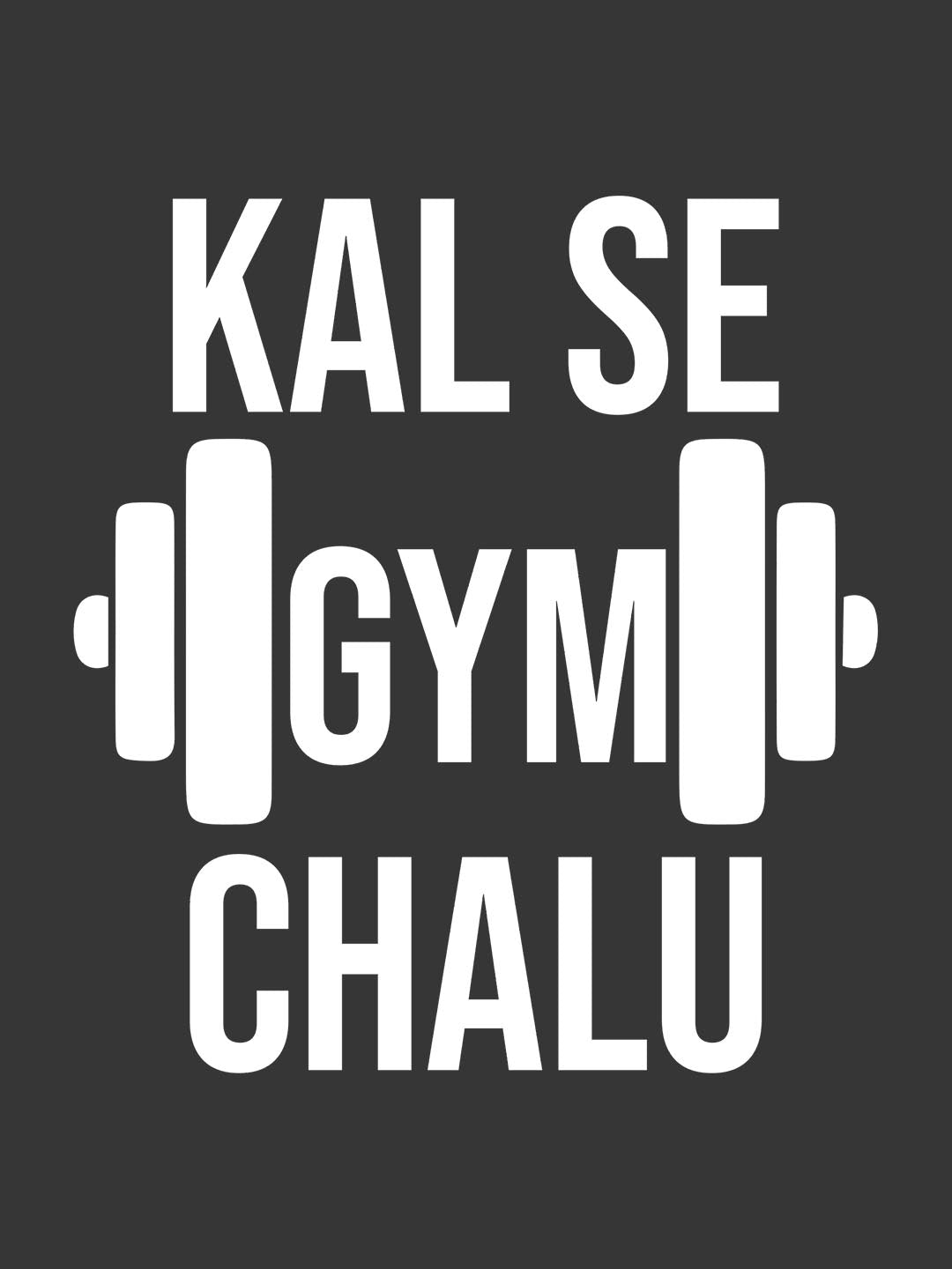 Kal Se Gym Chalu T-Shirt