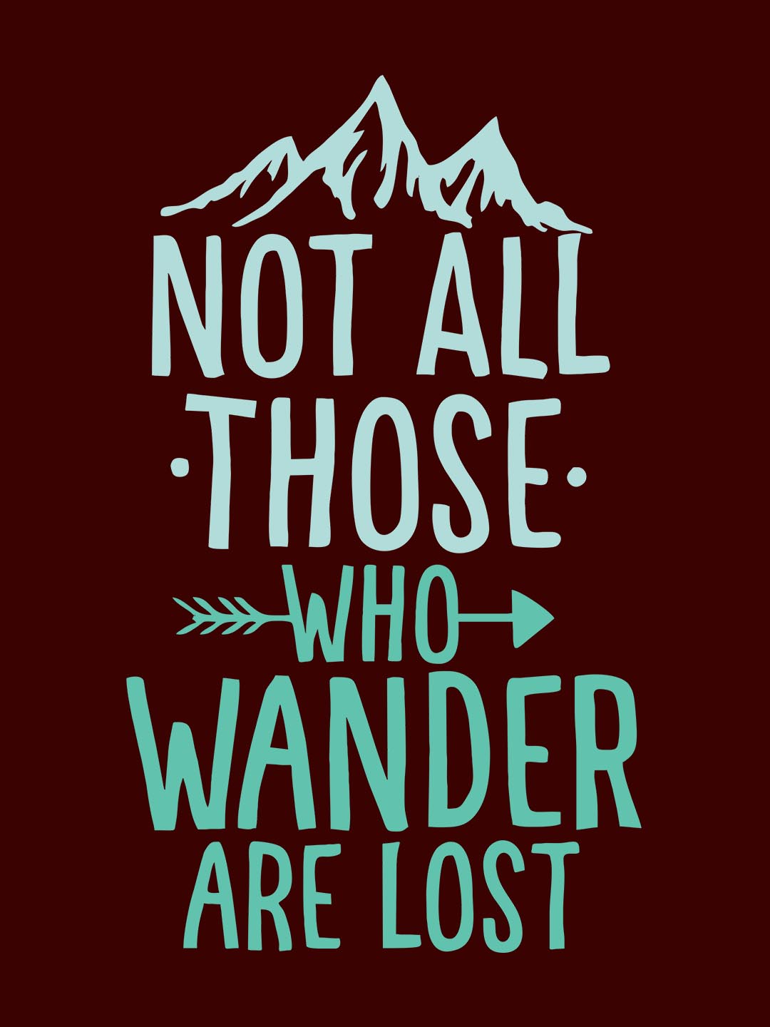 Not All Those Who Wander T-Shirt