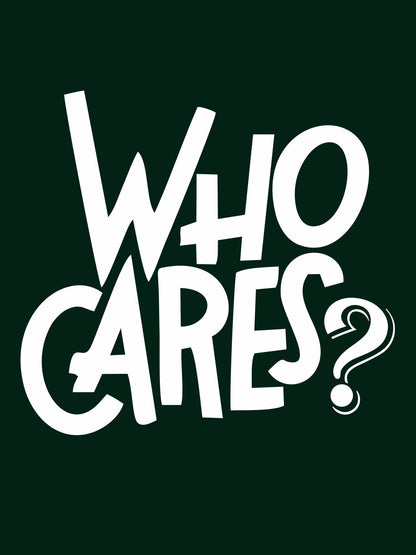 Who Cares Black T-Shirt