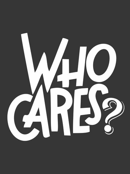 Who Cares Black T-Shirt